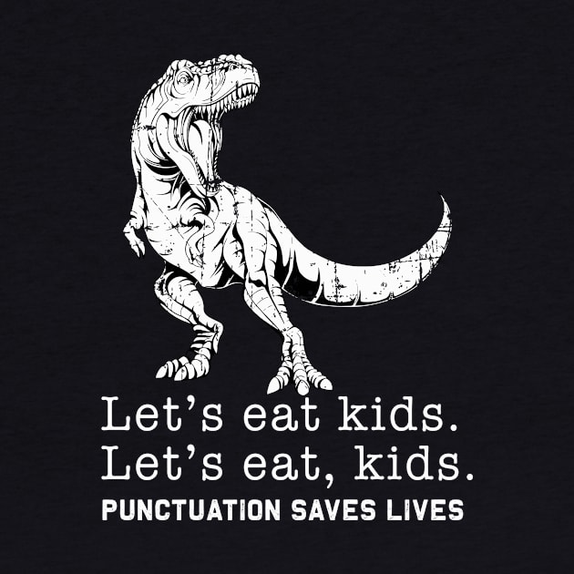 T-Rex Let's eat kids | Funny sarcastic Dinosaur T-Shirt pun by MerchMadness